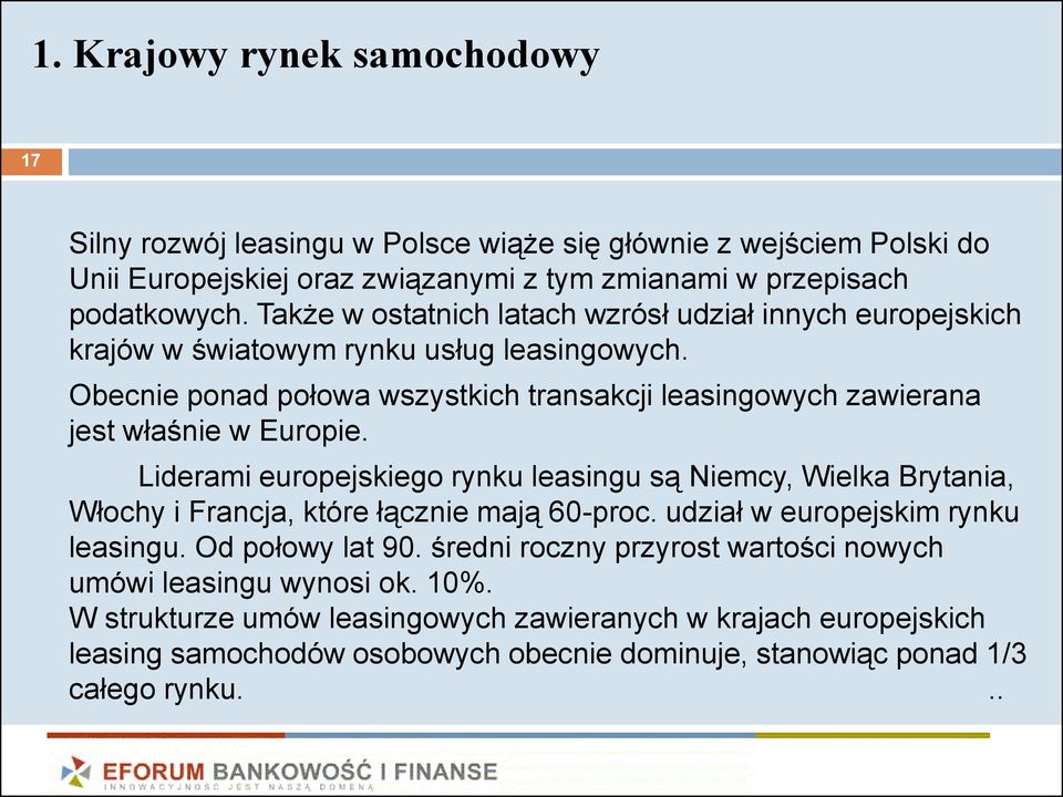 Obecnie ponad połowa wszystkich transakcji leasingowych zawierana jest właśnie w Europie.