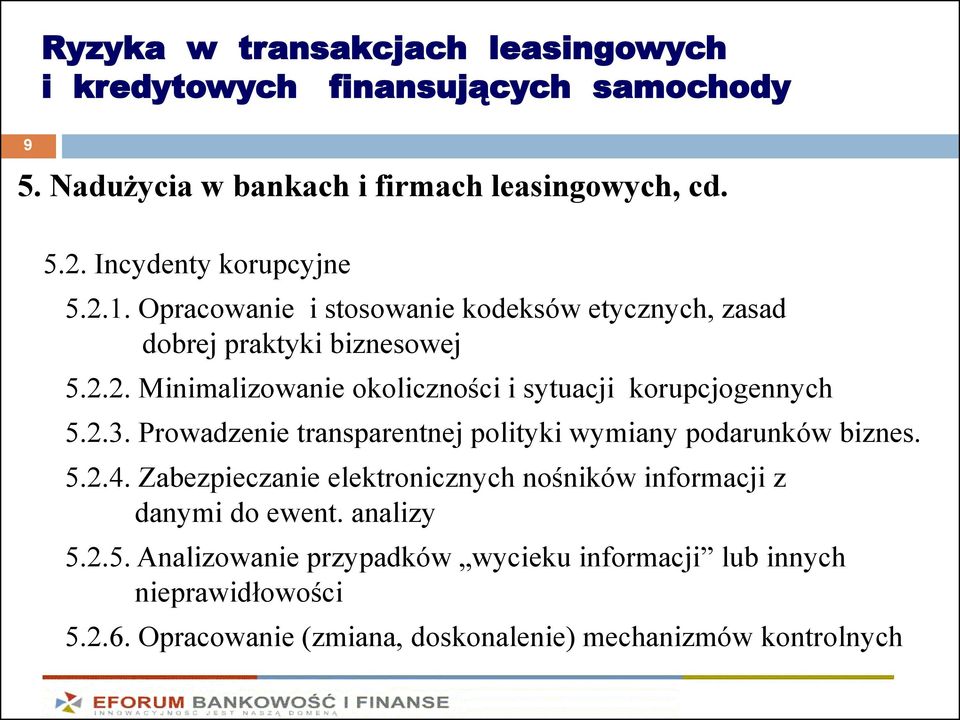 2.3. Prowadzenie transparentnej polityki wymiany podarunków biznes. 5.2.4. Zabezpieczanie elektronicznych nośników informacji z danymi do ewent.