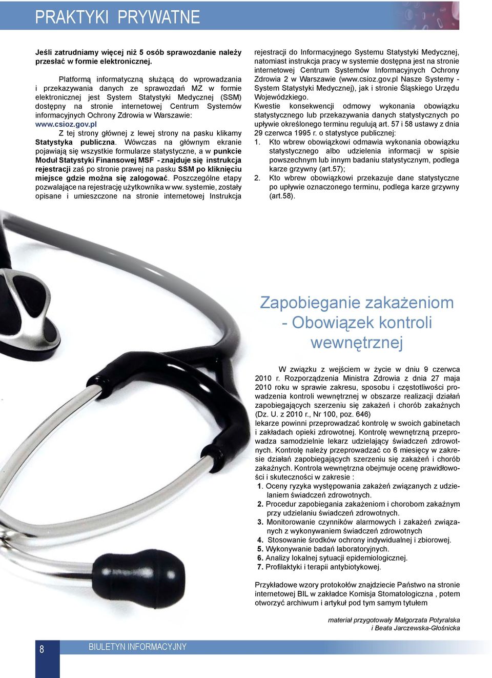 Systemów informacyjnych Ochrony Zdrowia w Warszawie: www.csioz.gov.pl Z tej strony głównej z lewej strony na pasku klikamy Statystyka publiczna.