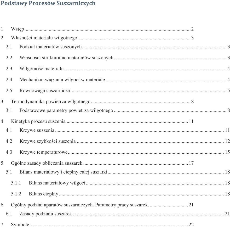 .. 11 4.1 Krzye suszenia... 11 4.2 Krzye szybkoci suszenia... 12 4.3 Krzye teeraturoe... 15 5 Ogólne zasady obliczania suszarek... 17 5.