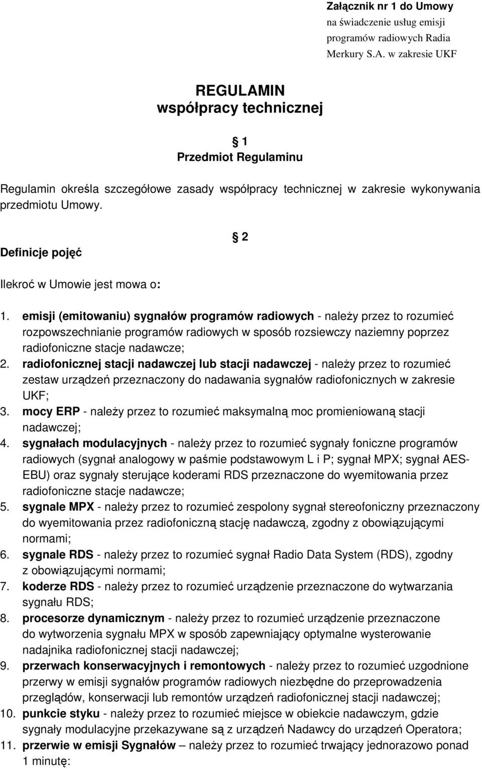 Definicje pojęć 2 Ilekroć w Umowie jest mowa o: 1.