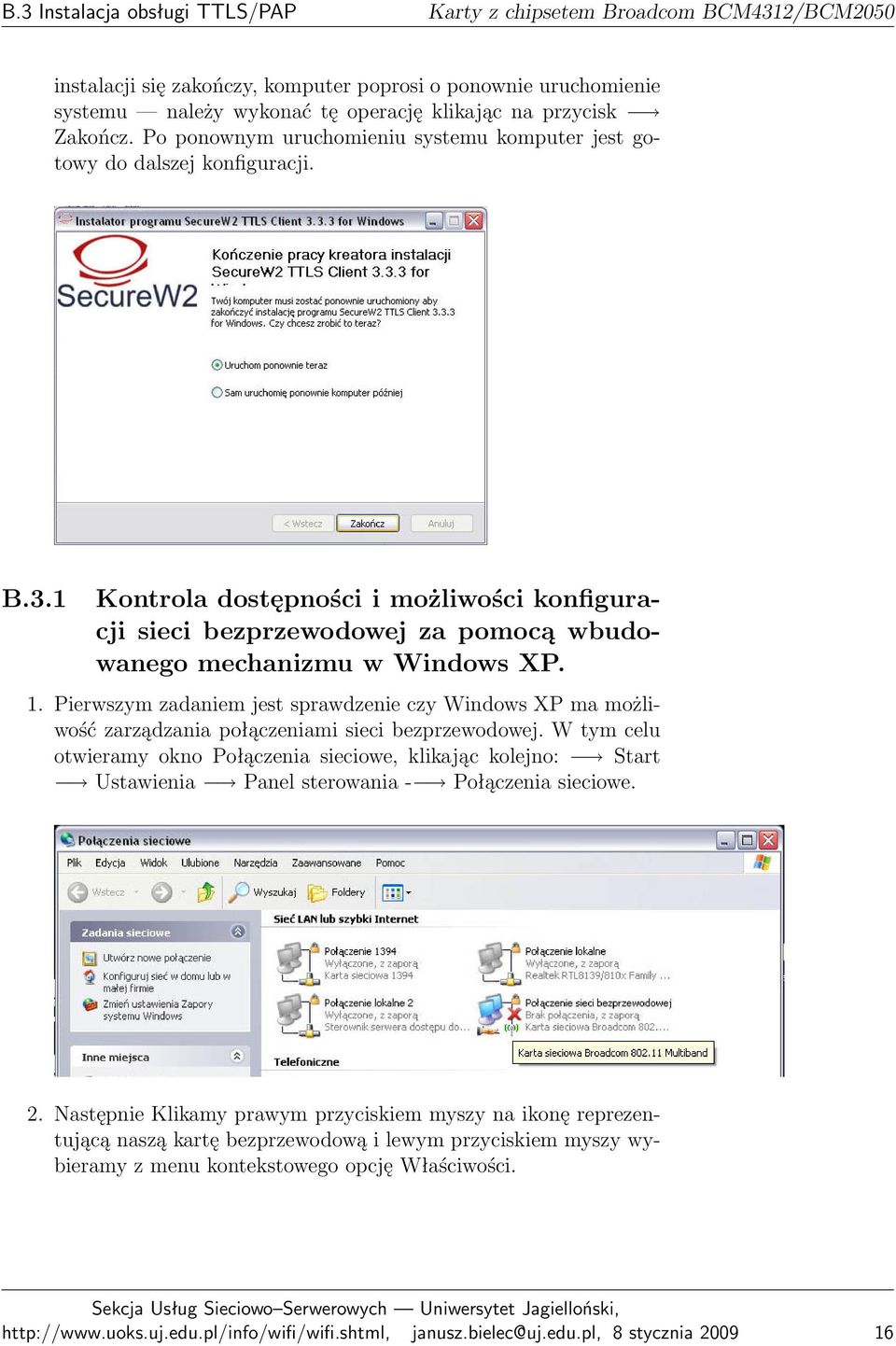 1 Kontrola dostępności i możliwości konfiguracji sieci bezprzewodowej za pomocą wbudowanego mechanizmu w Windows XP. 1.