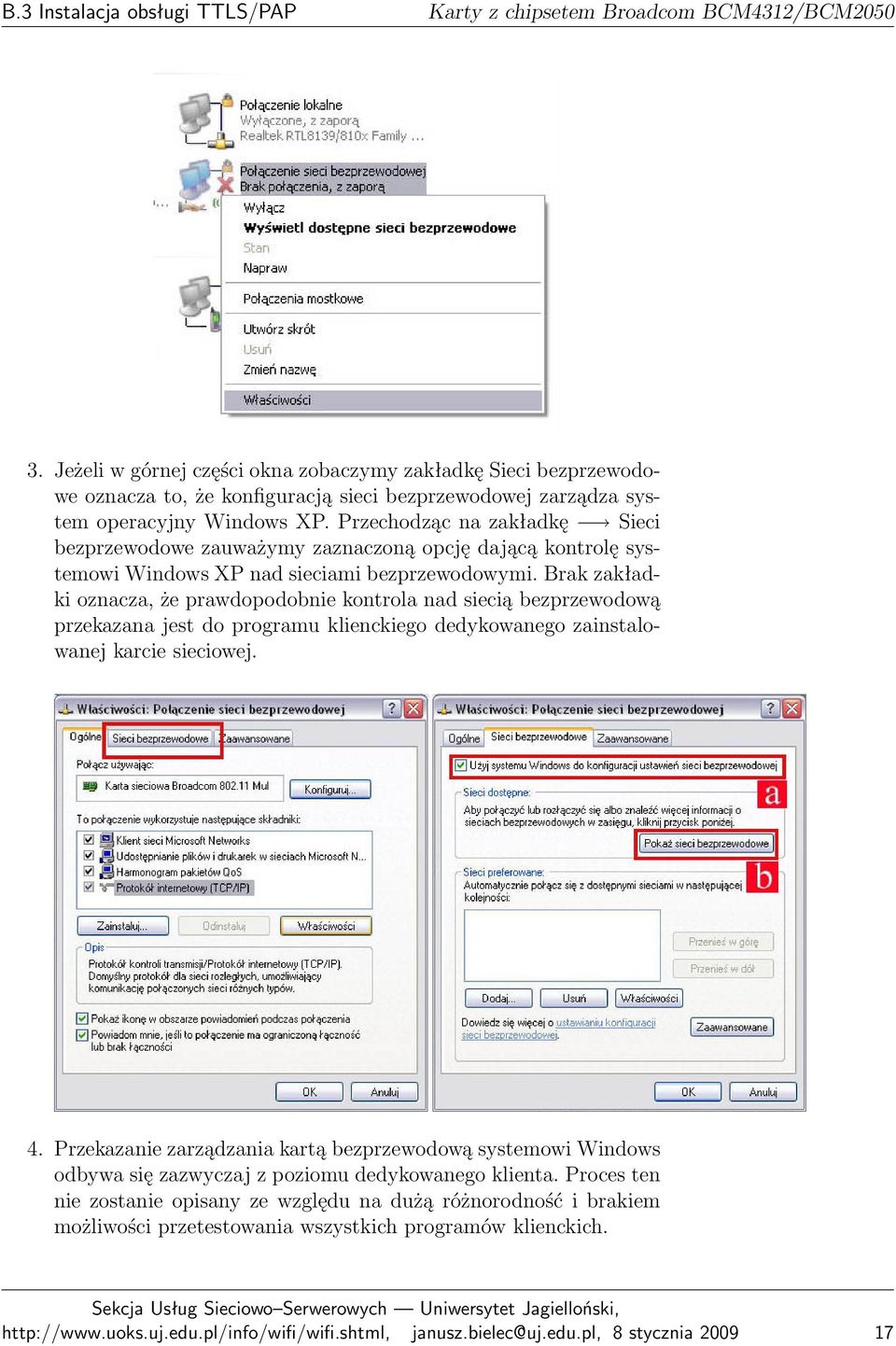 Przechodząc na zakładkę Sieci bezprzewodowe zauważymy zaznaczoną opcję dającą kontrolę systemowi Windows XP nad sieciami bezprzewodowymi.