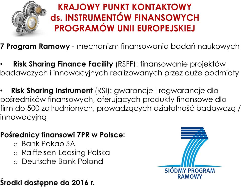 pośredników finansowych, oferujących produkty finansowe dla firm do 500 zatrudnionych, prowadzących działalność badawczą /