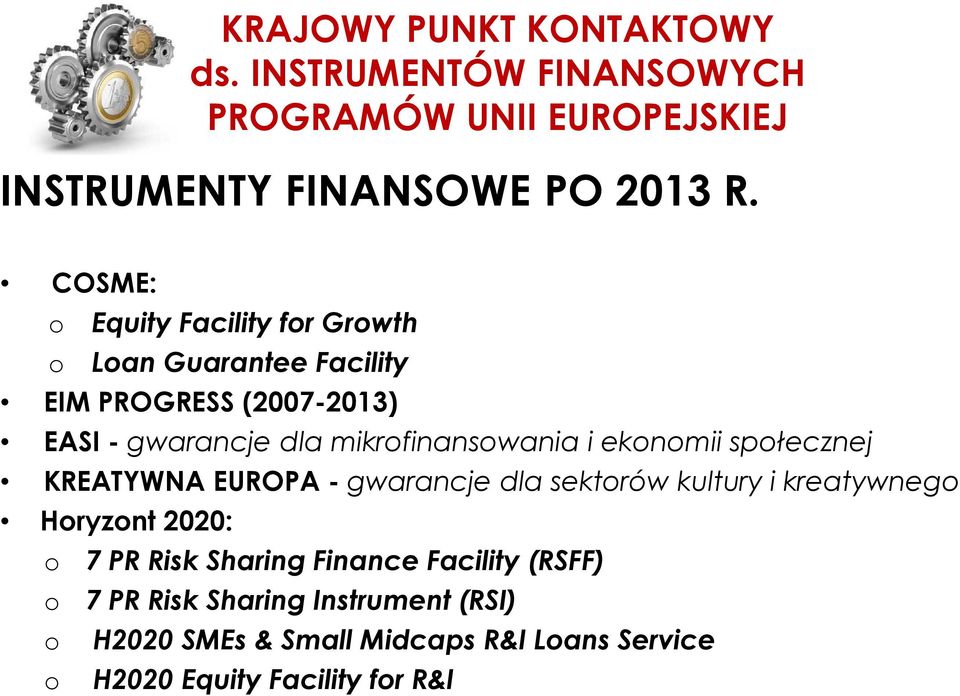 dla mikrofinansowania i ekonomii społecznej KREATYWNA EUROPA -gwarancje dla sektorów kultury i