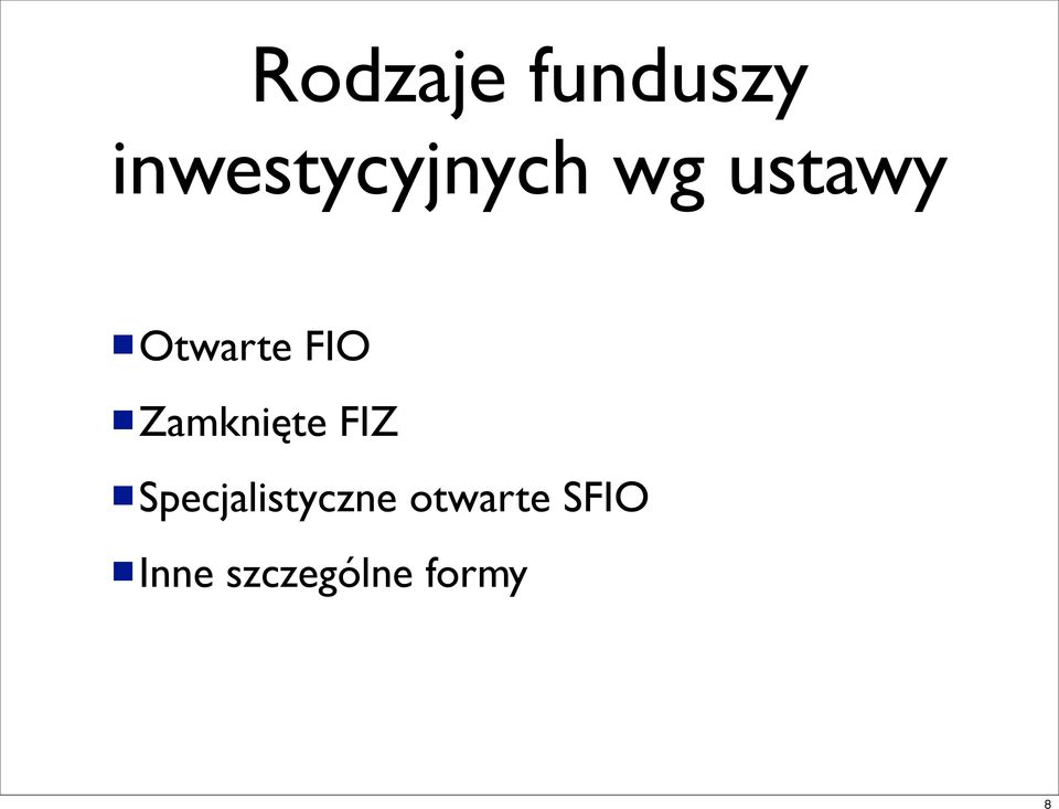 Otwarte FIO Zamknięte FIZ