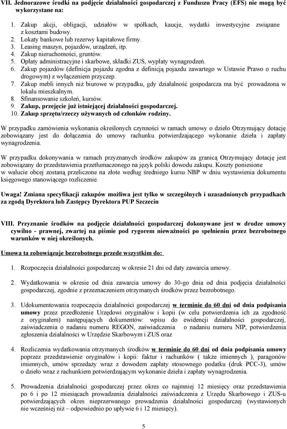 Zakup nieruchomości, gruntów. 5. Opłaty administracyjne i skarbowe, składki ZUS, wypłaty wynagrodzeń. 6.