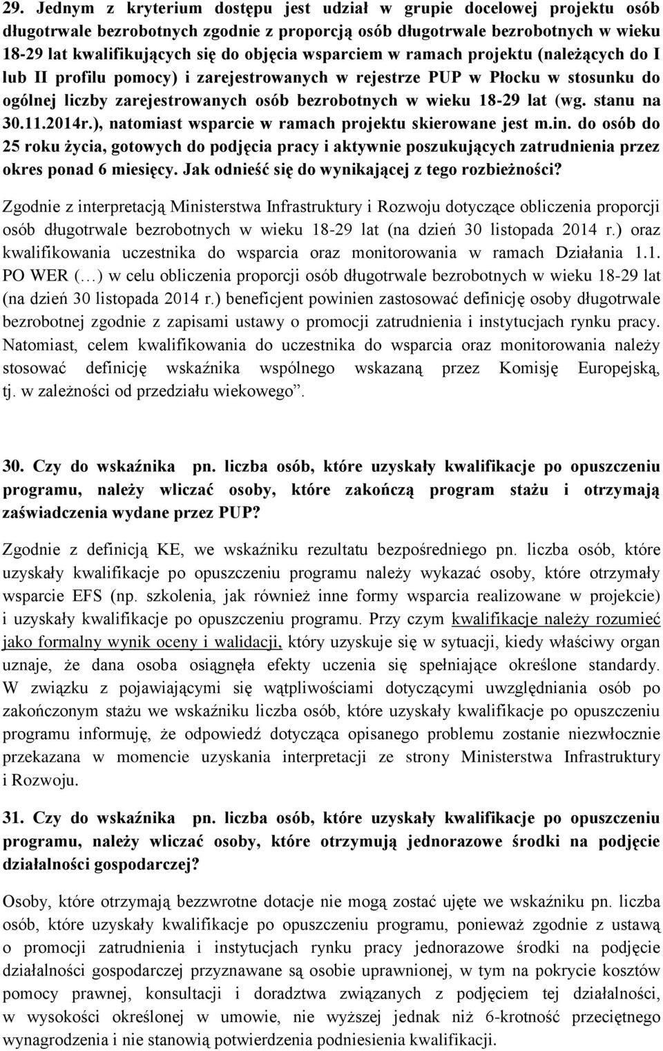 stanu na 30.11.2014r.), natomiast wsparcie w ramach projektu skierowane jest m.in.