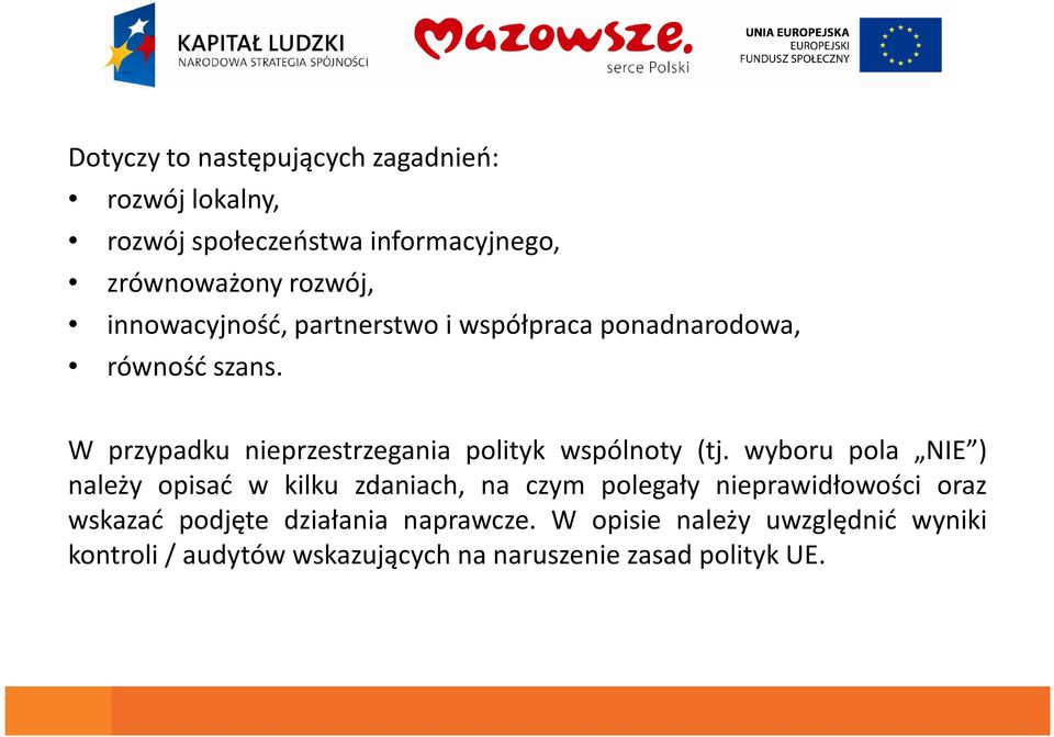 W przypadku nieprzestrzegania polityk wspólnoty (tj.