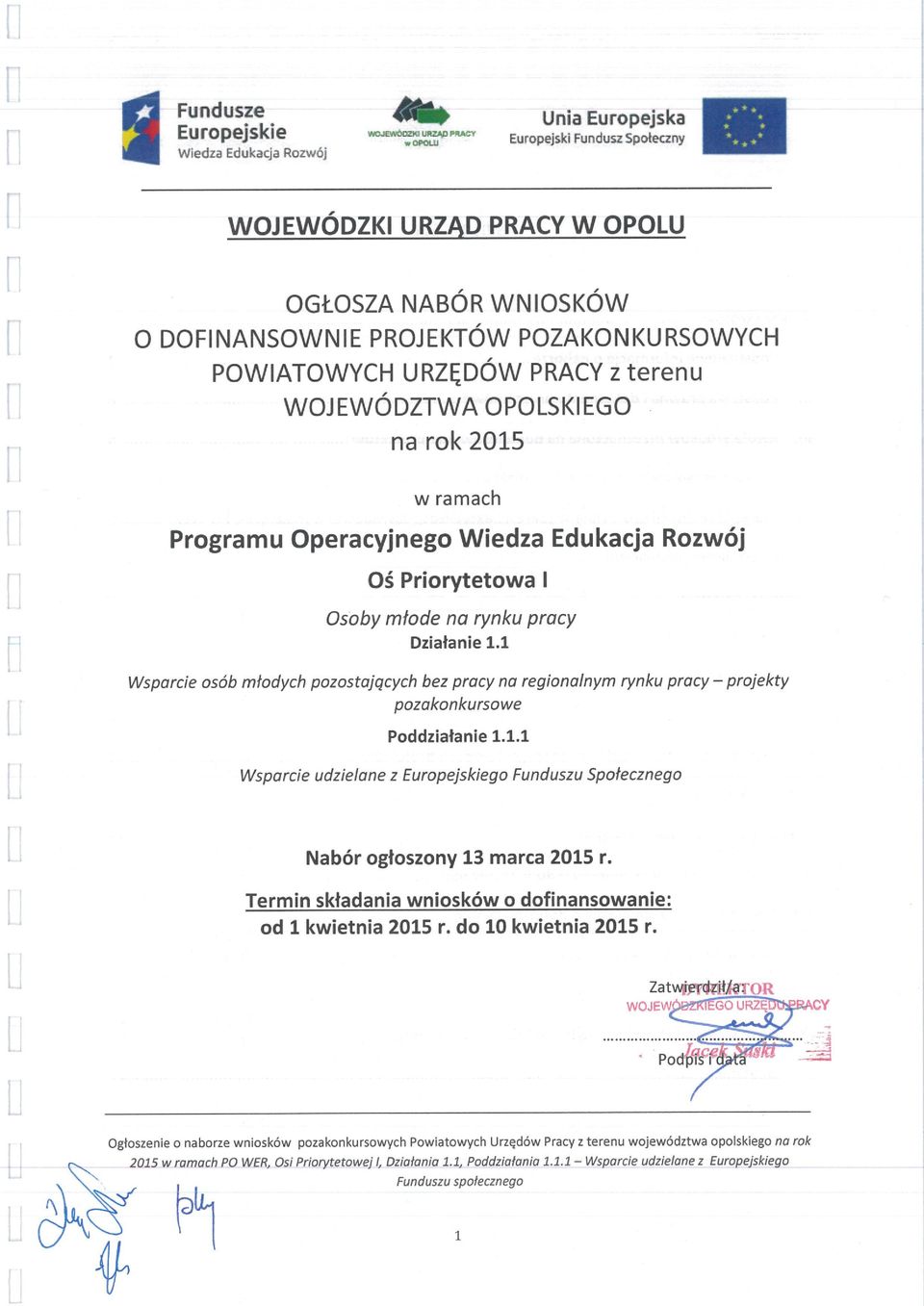 opols < EGo na rok 2015 W ramach Programu Operacyjnego Wiedza Edukacja Rozwój Oś Priorytetowa I Osoby młode na rynku pracy Działanie 1.