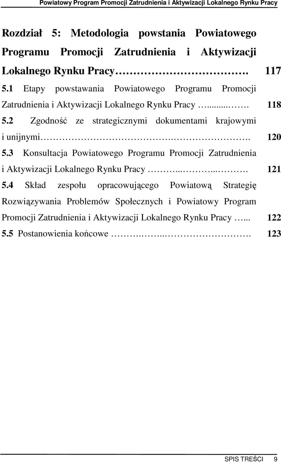 2 Zgodność ze strategicznymi dokumentami krajowymi i unijnymi.. 120 5.