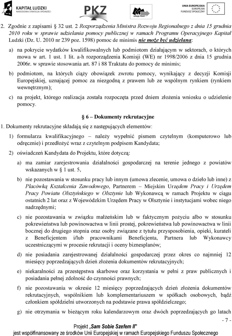 a-h rozporządzenia Komisji (WE) nr 1998/2006 z dnia 15 grudnia 2006r. w sprawie stosowania art.