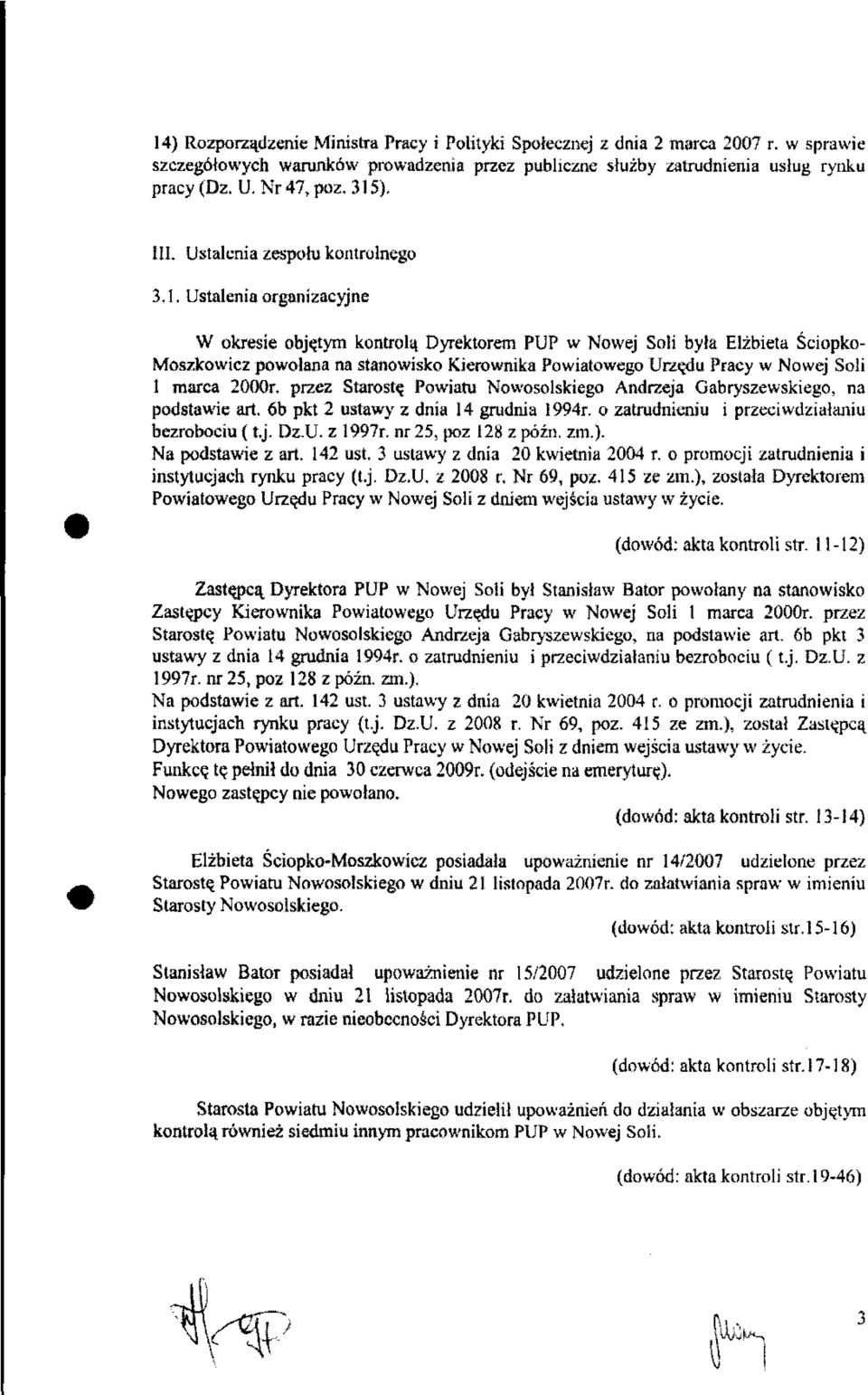 Powiatowego Urzędu Pracy w Nowej Soli l marca 2000r. przez Starostę Powiatu Nowosolskiego Andrzeja Gabryszewskiego, na podstawie art, 6b pkt 2 ustawy z dnia 14 grudnia I994r.