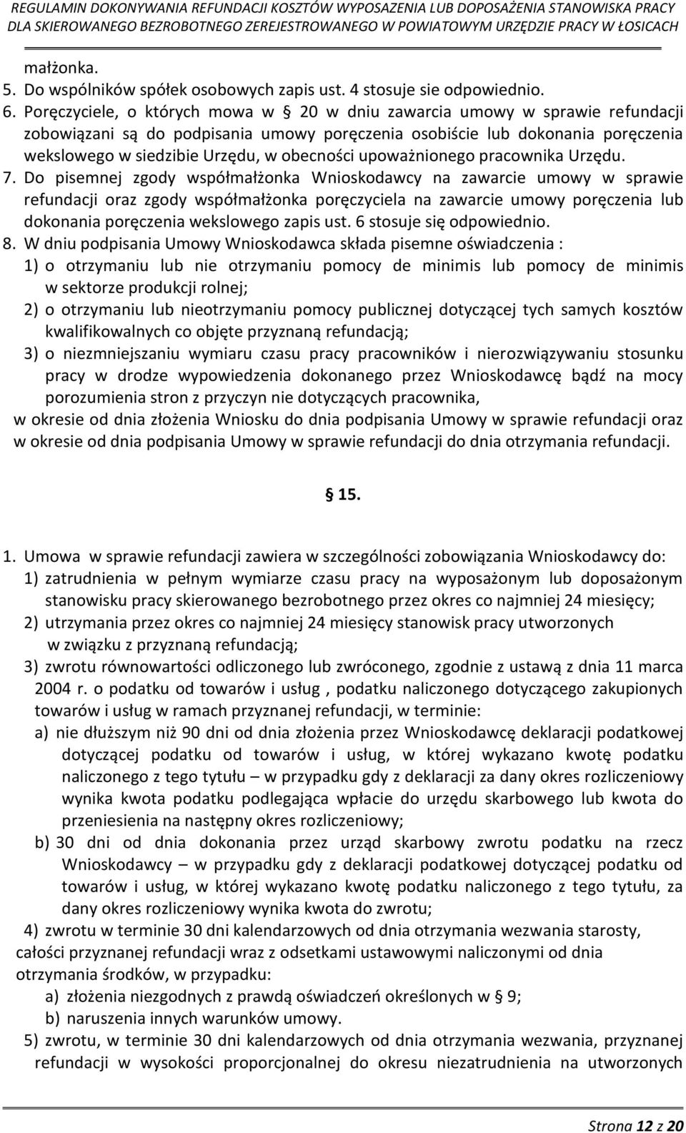 obecności upoważnionego pracownika Urzędu. 7.