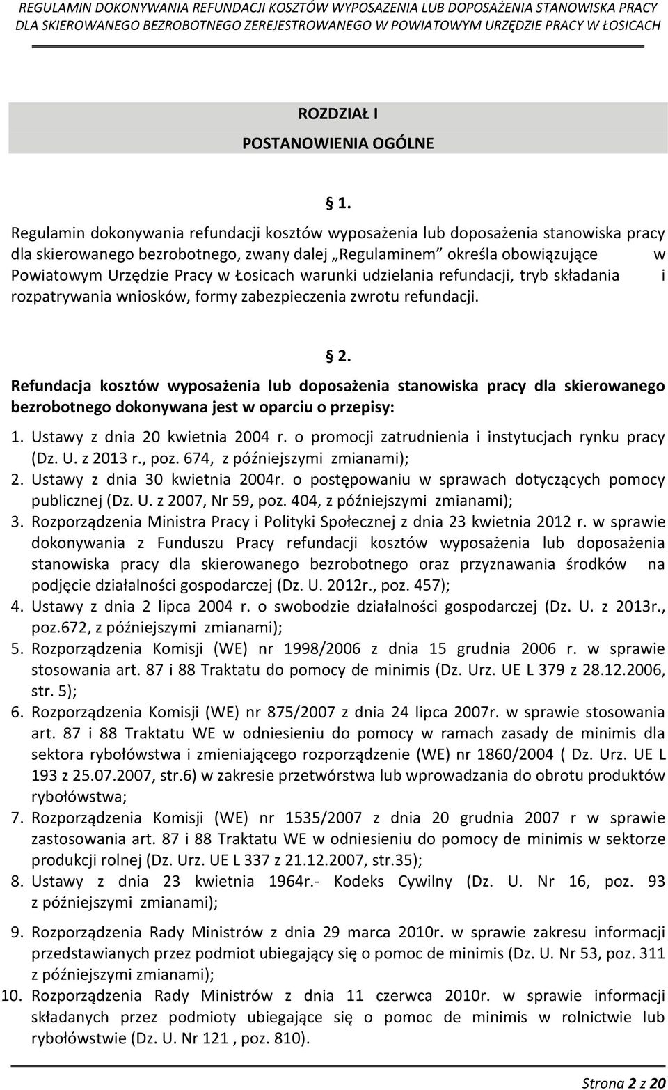 Łosicach warunki udzielania refundacji, tryb składania i rozpatrywania wniosków, formy zabezpieczenia zwrotu refundacji. 2.