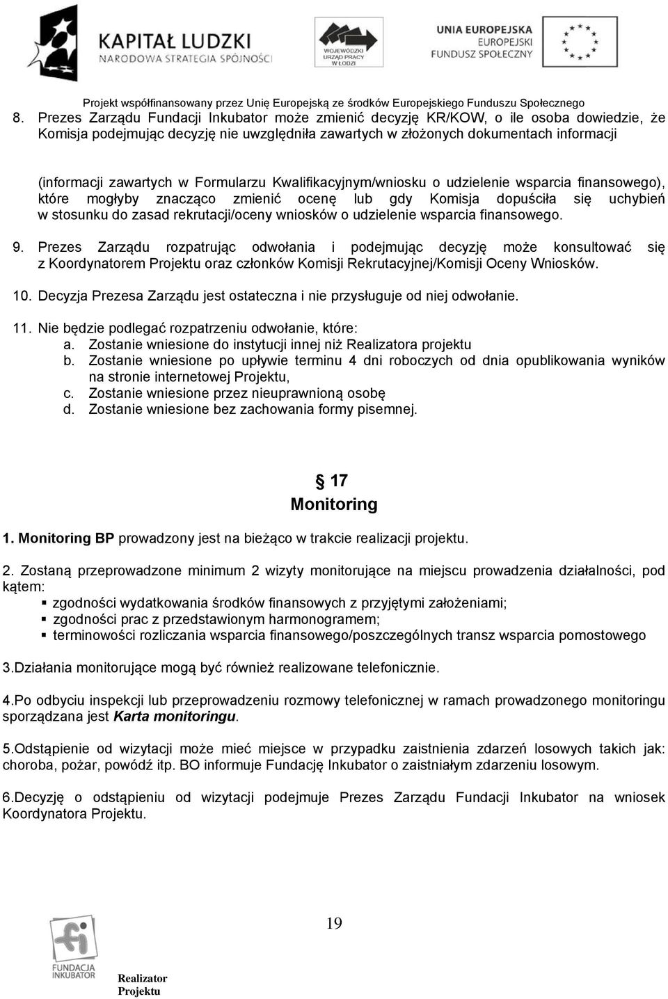 wniosków o udzielenie wsparcia finansowego. 9.