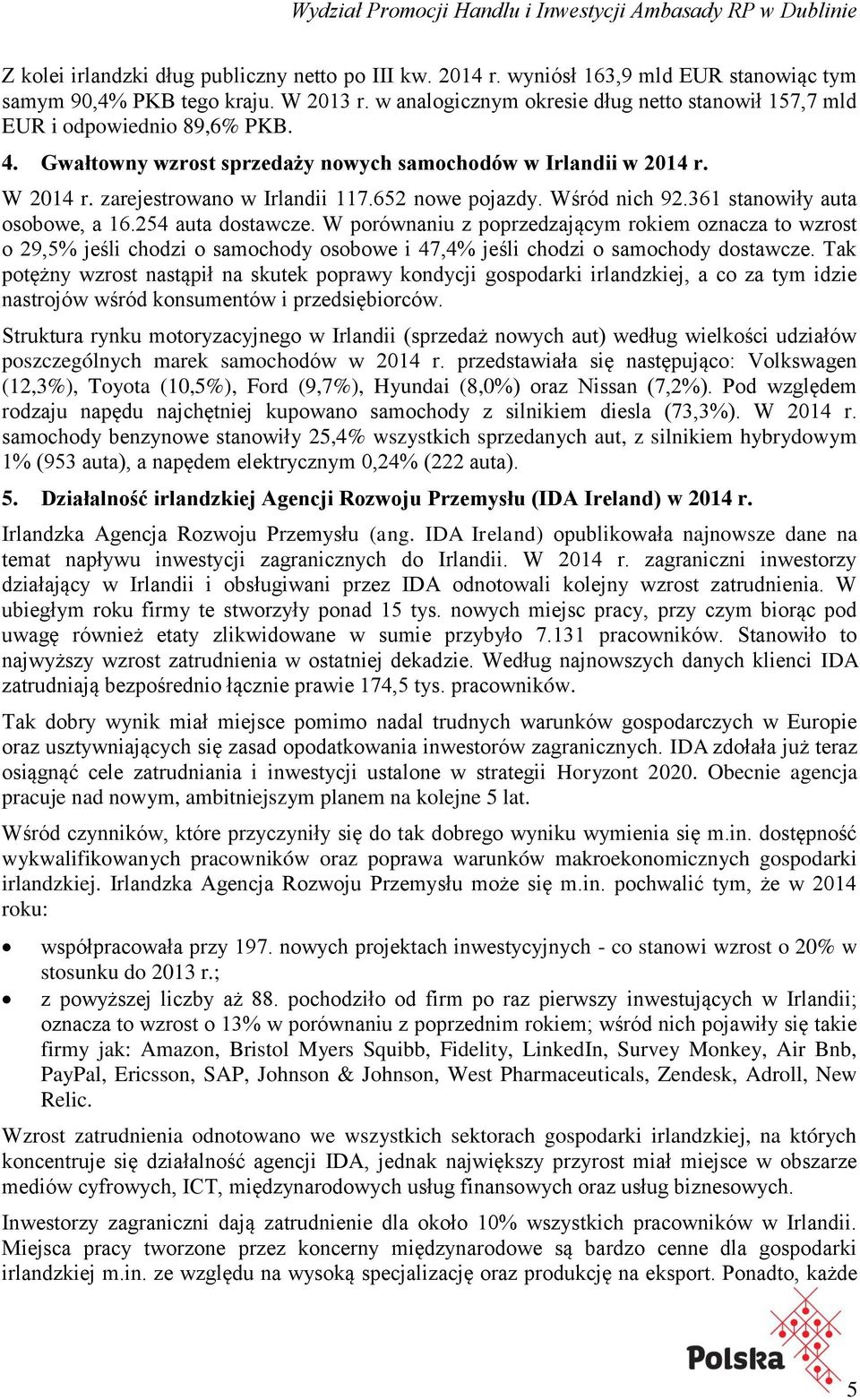 652 nowe pojazdy. Wśród nich 92.361 stanowiły auta osobowe, a 16.254 auta dostawcze.