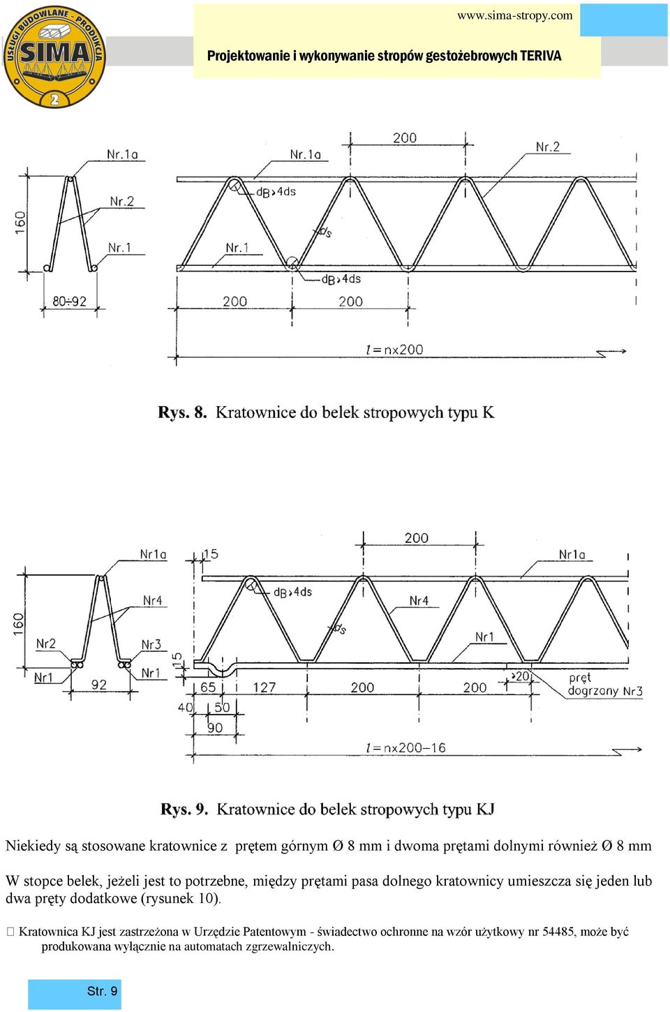 lub dwa pręty dodatkowe (rysunek 10).