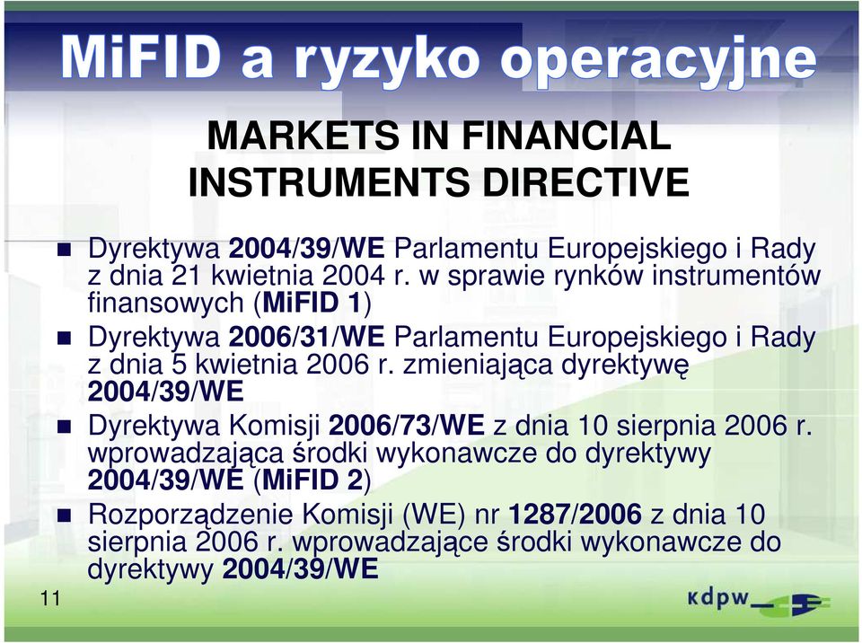 zmieniająca dyrektywę 2004/39/WE Dyrektywa Komisji 2006/73/WE z dnia 10 sierpnia 2006 r.