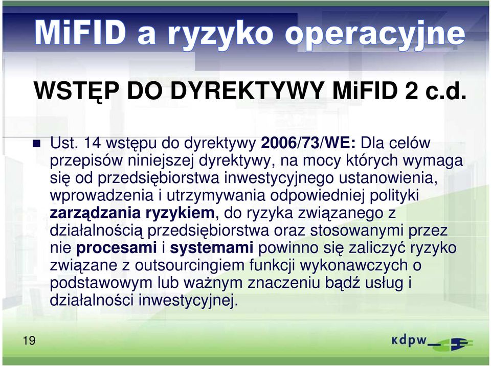 inwestycyjnego ustanowienia, wprowadzenia i utrzymywania odpowiedniej polityki zarządzania ryzykiem, do ryzyka związanego z