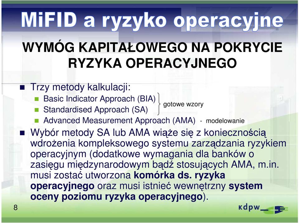 wdroŝenia kompleksowego systemu zarządzania ryzykiem operacyjnym (dodatkowe wymagania dla banków o zasięgu międzynarodowym bądź