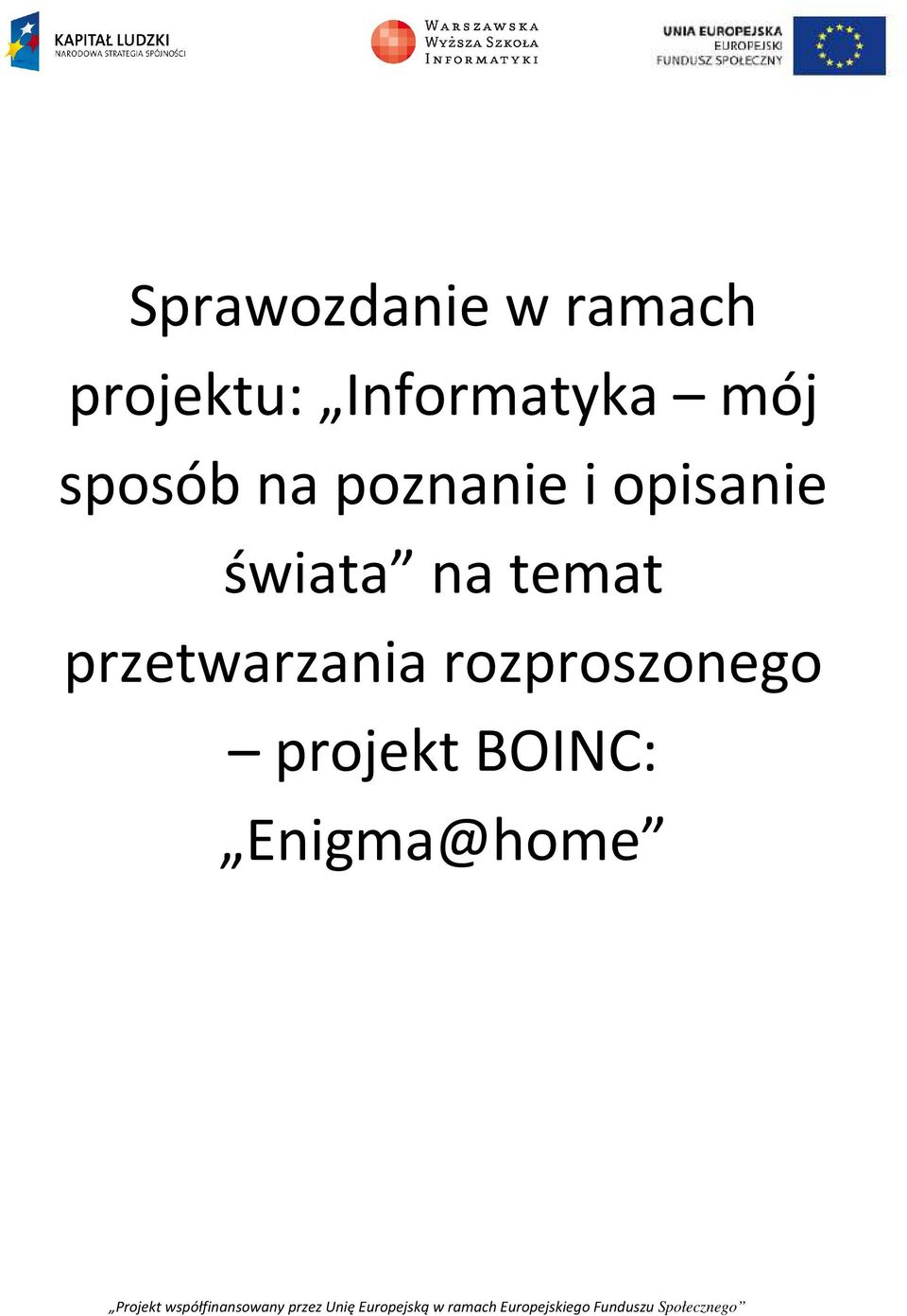 rozproszonego projekt BOINC: Enigma@home Projekt