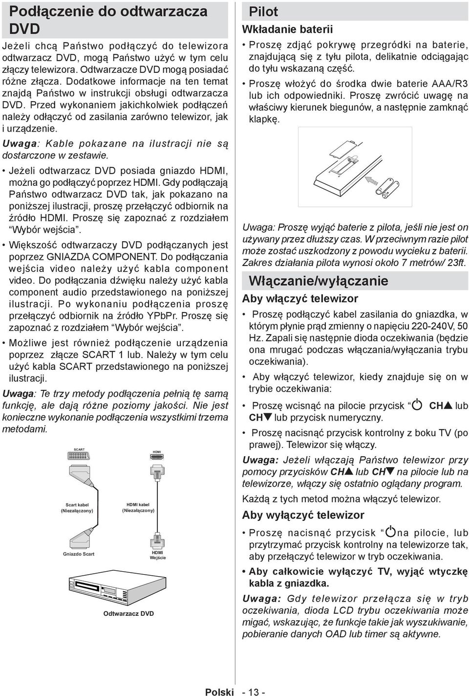 Uwaga: Kable pokazane na ilustracji nie są dostarczone w zestawie. Jeżeli odtwarzacz DVD posiada gniazdo HDMI, można go podłączyć poprzez HDMI.