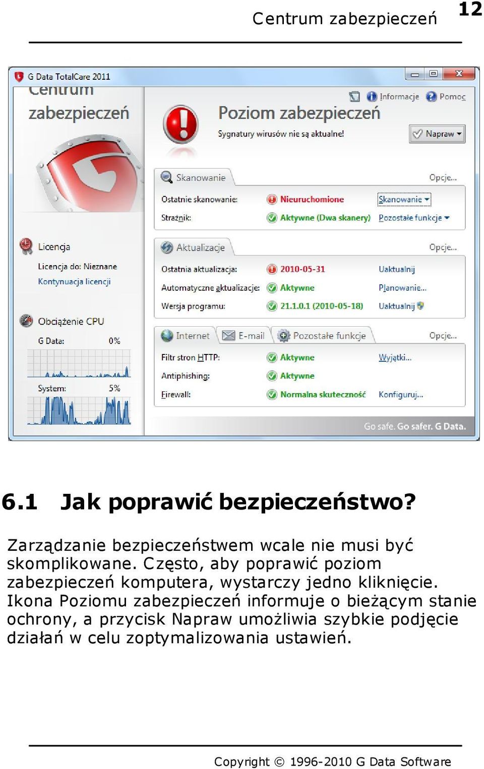 Często, aby poprawić poziom zabezpieczeń komputera, wystarczy jedno kliknięcie.