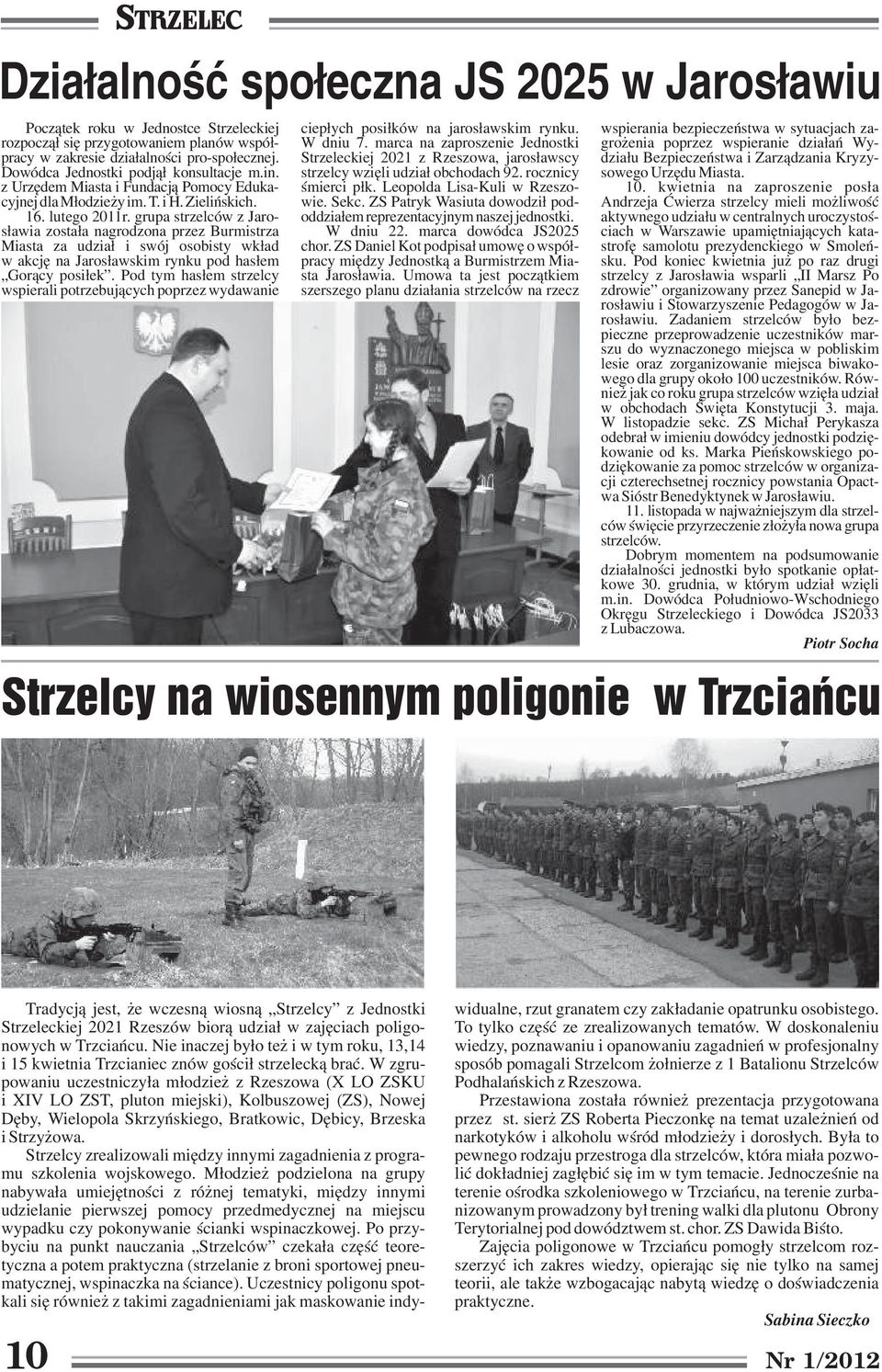 grupa strzelców z Jaros³awia zosta³a nagrodzona przez Burmistrza Miasta za udzia³ i swój osobisty wk³ad w akcjê na Jaros³awskim rynku pod has³em Gor¹cy posi³ek.