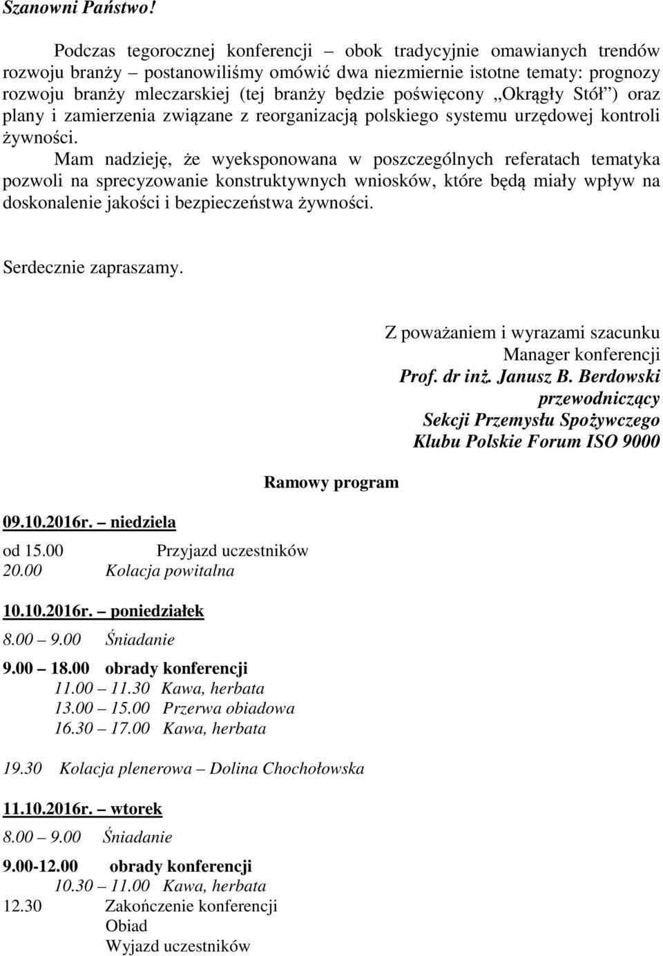 poświęcony Okrągły Stół ) oraz plany i zamierzenia związane z reorganizacją polskiego systemu urzędowej kontroli żywności.