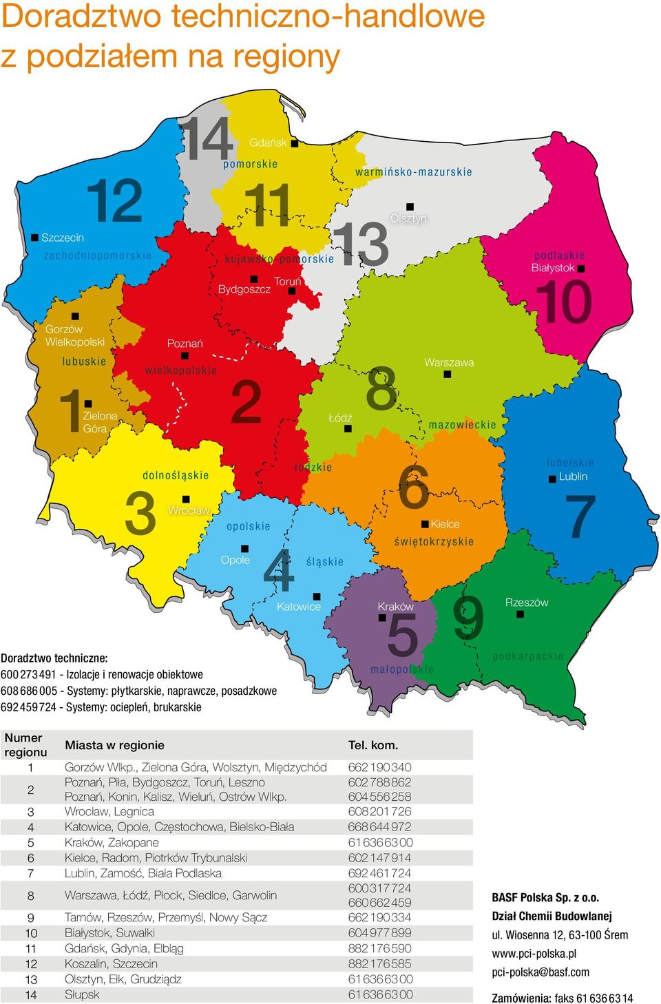 renowacje obiektowe 608 686 005 - Systemy: płytkarskie, naprawcze, posadzkowe 692 459 724 - Systemy: ociepleń, brukarskie łódzkie 4Katowice śląskie 6Kielce świętokrzyskie Kraków 5 małopolskie 9