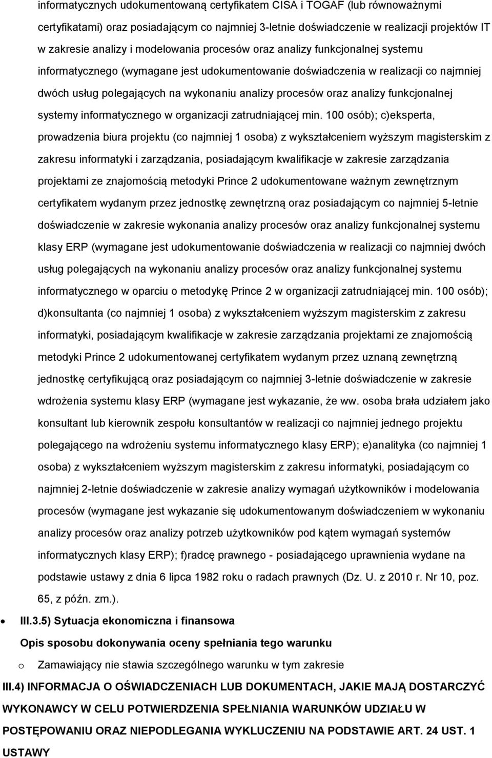 oraz analizy funkcjonalnej systemy informatycznego w organizacji zatrudniającej min.