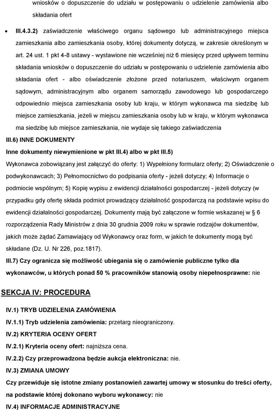 1 pkt 4-8 ustawy - wystawione nie wcześniej niż 6 miesięcy przed upływem terminu składania wniosków o dopuszczenie do udziału w postępowaniu o udzielenie zamówienia albo składania ofert - albo