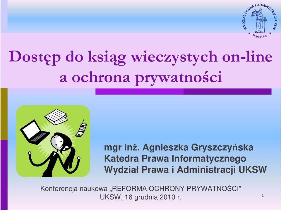 Agnieszka Gryszczyńska Katedra Prawa Informatycznego