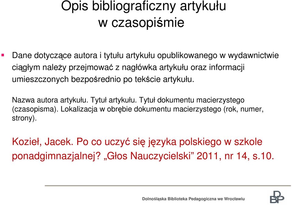 Nazwa autora artykułu. Tytuł artykułu. Tytuł dokumentu macierzystego (czasopisma).