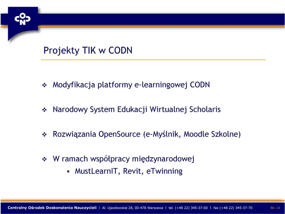 współpracy międzynarodowej MustLearnIT, Revit, etwinning Centralny Ośrodek Doskonalenia