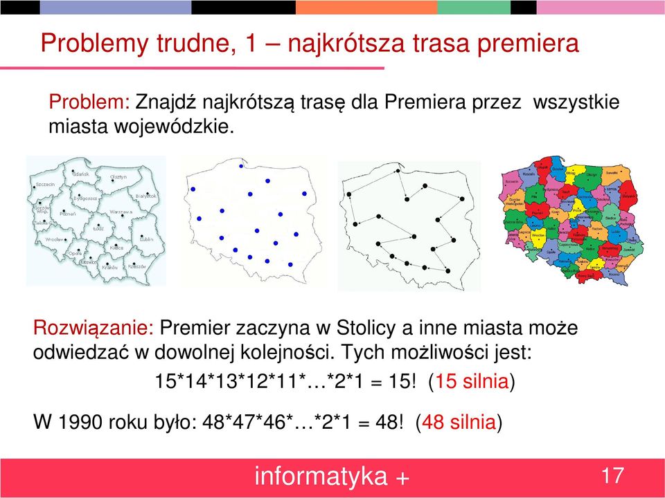 Rozwiązanie: Premier zaczyna w Stolicy a inne miasta może odwiedzać w dowolnej