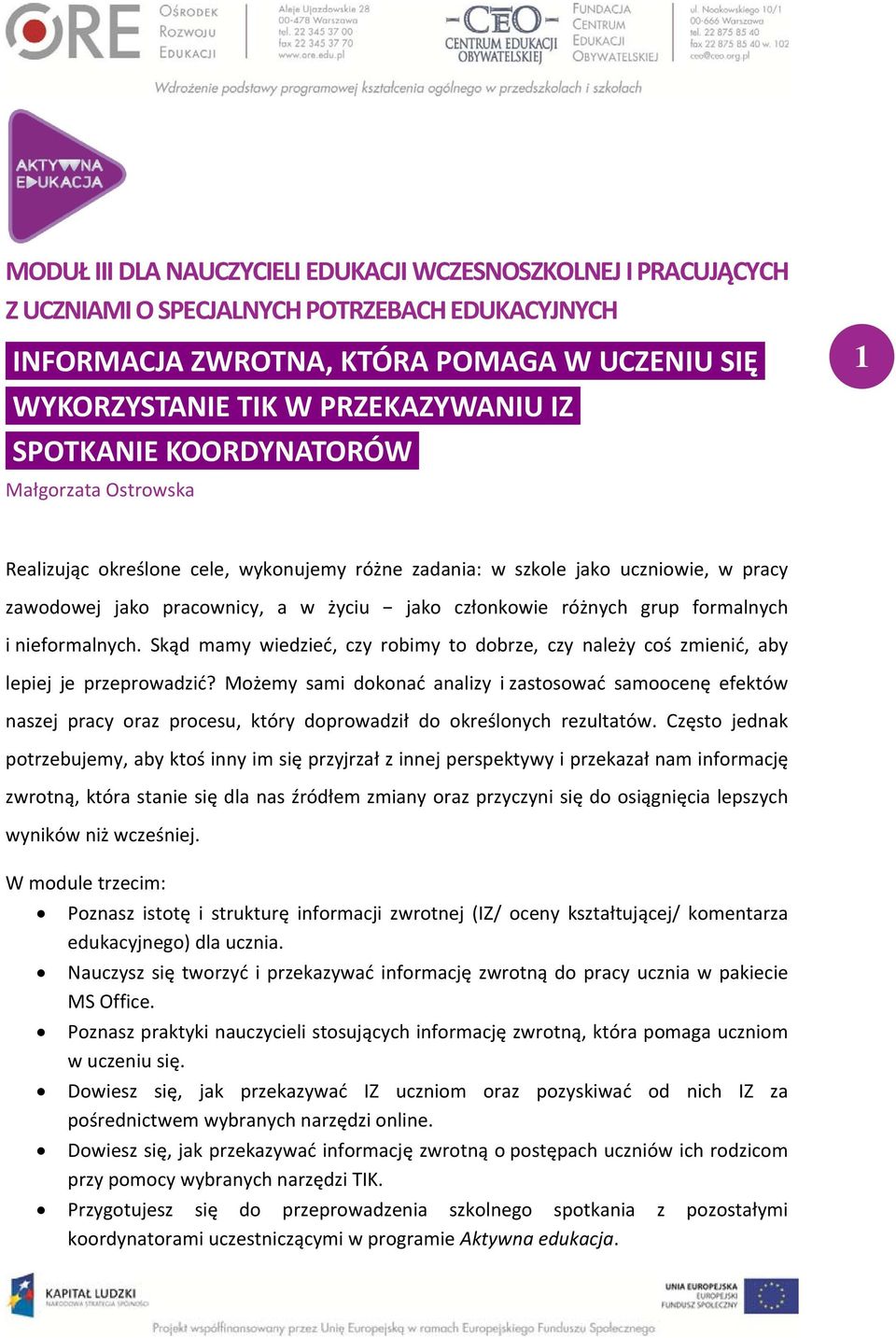 formalnych i nieformalnych. Skąd mamy wiedzieć, czy robimy to dobrze, czy należy coś zmienić, aby lepiej je przeprowadzić?