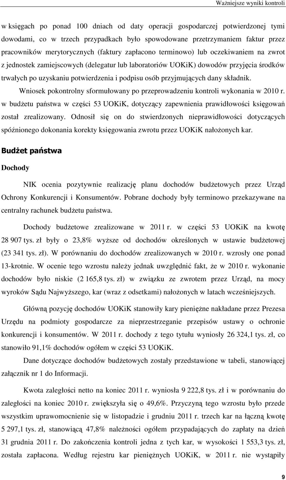 podpisu osób przyjmujących dany składnik. Wniosek pokontrolny sformułowany po przeprowadzeniu kontroli wykonania w 2010 r.