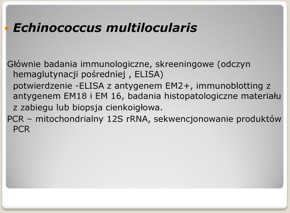 immunoblotting z antygenem EM18 i EM 16, badania histopatologiczne materiału z