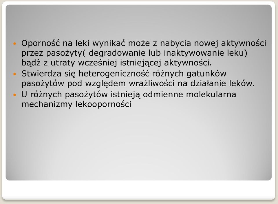 Stwierdza się heterogeniczność różnych gatunków pasożytów pod względem wrażliwości