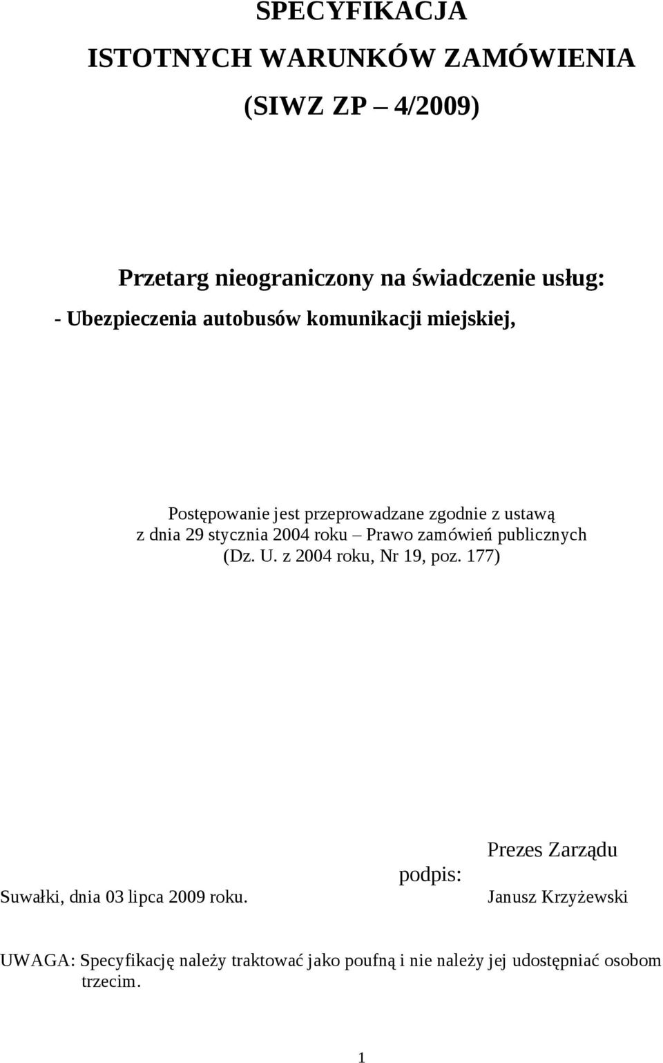 2004 roku Prawo zamówień publicznych (Dz. U. z 2004 roku, Nr 19, poz.