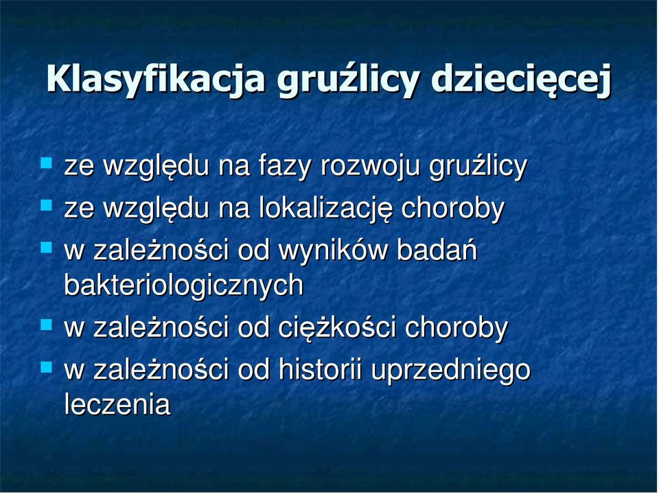 zależności od wyników badań bakteriologicznych w