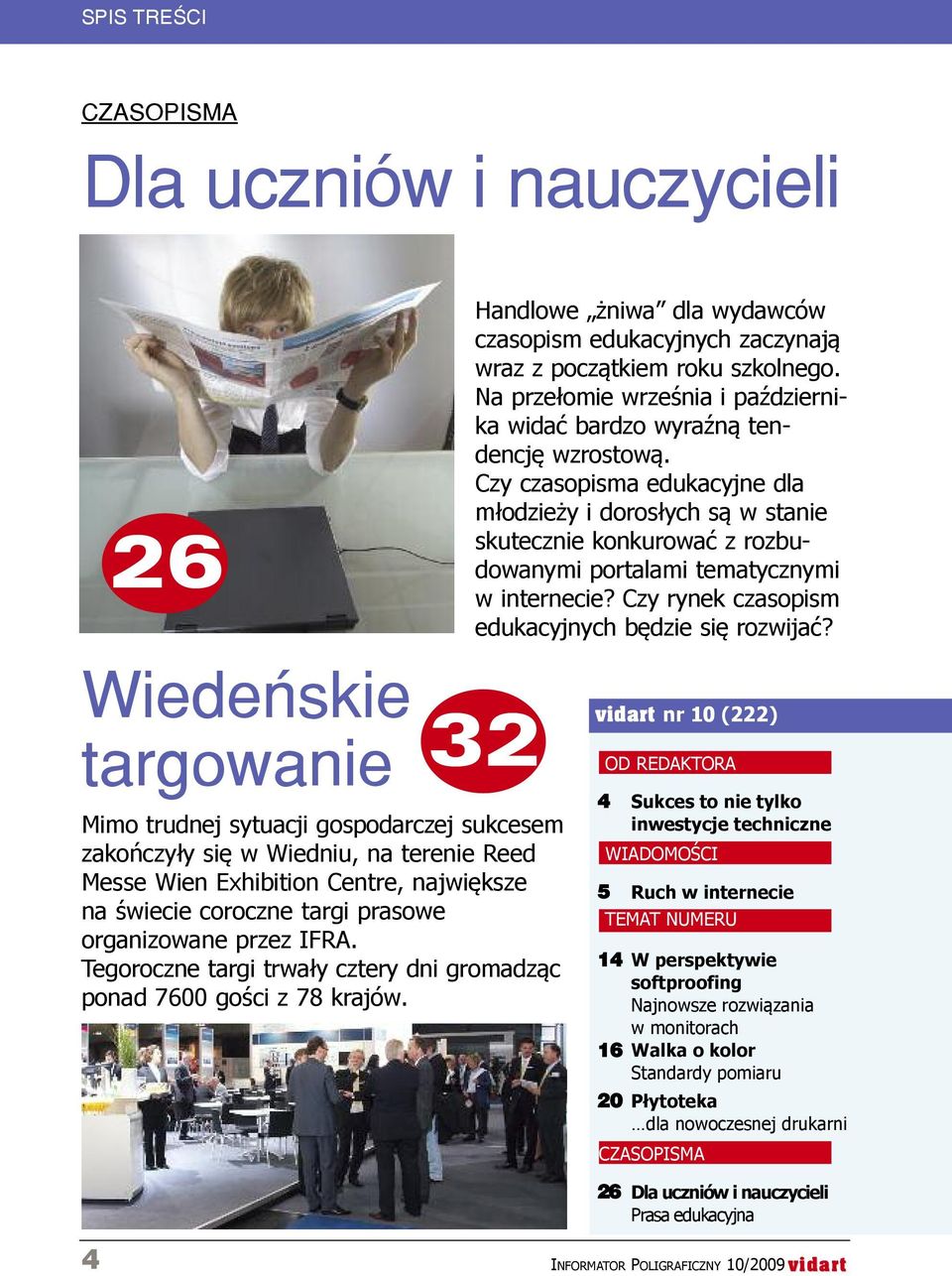 Handlowe żniwa dla wydawców czasopism edukacyjnych zaczynają wraz z początkiem roku szkolnego. Na przełomie września i października widać bardzo wyraźną tendencję wzrostową.