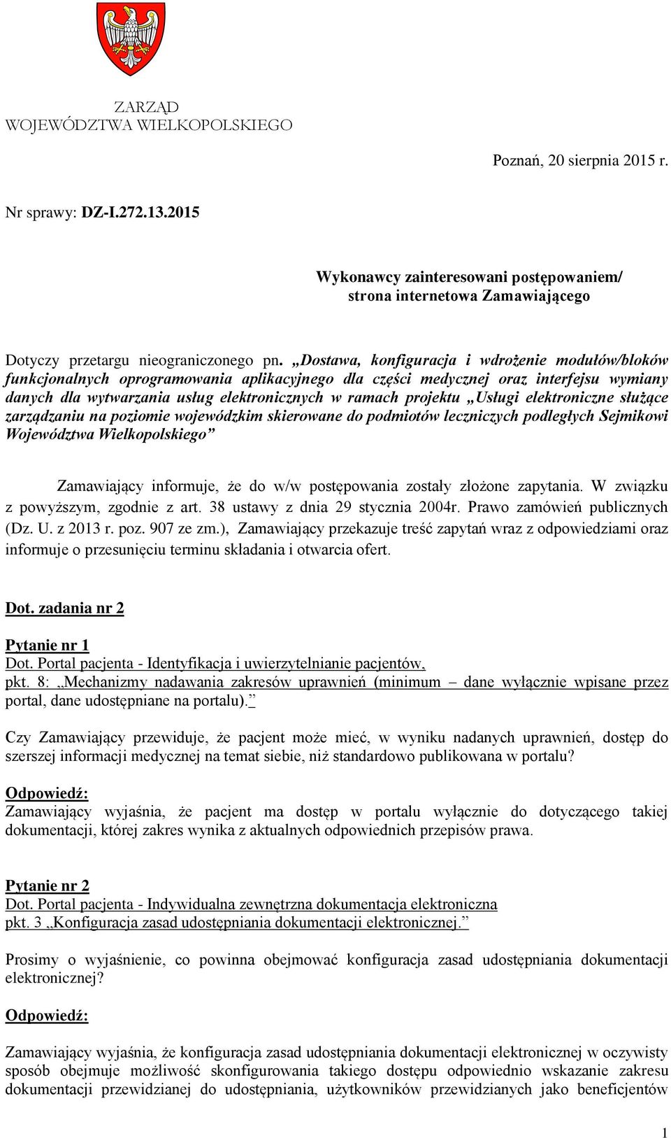 Dostawa, konfiguracja i wdrożenie modułów/bloków funkcjonalnych oprogramowania aplikacyjnego dla części medycznej oraz interfejsu wymiany danych dla wytwarzania usług elektronicznych w ramach