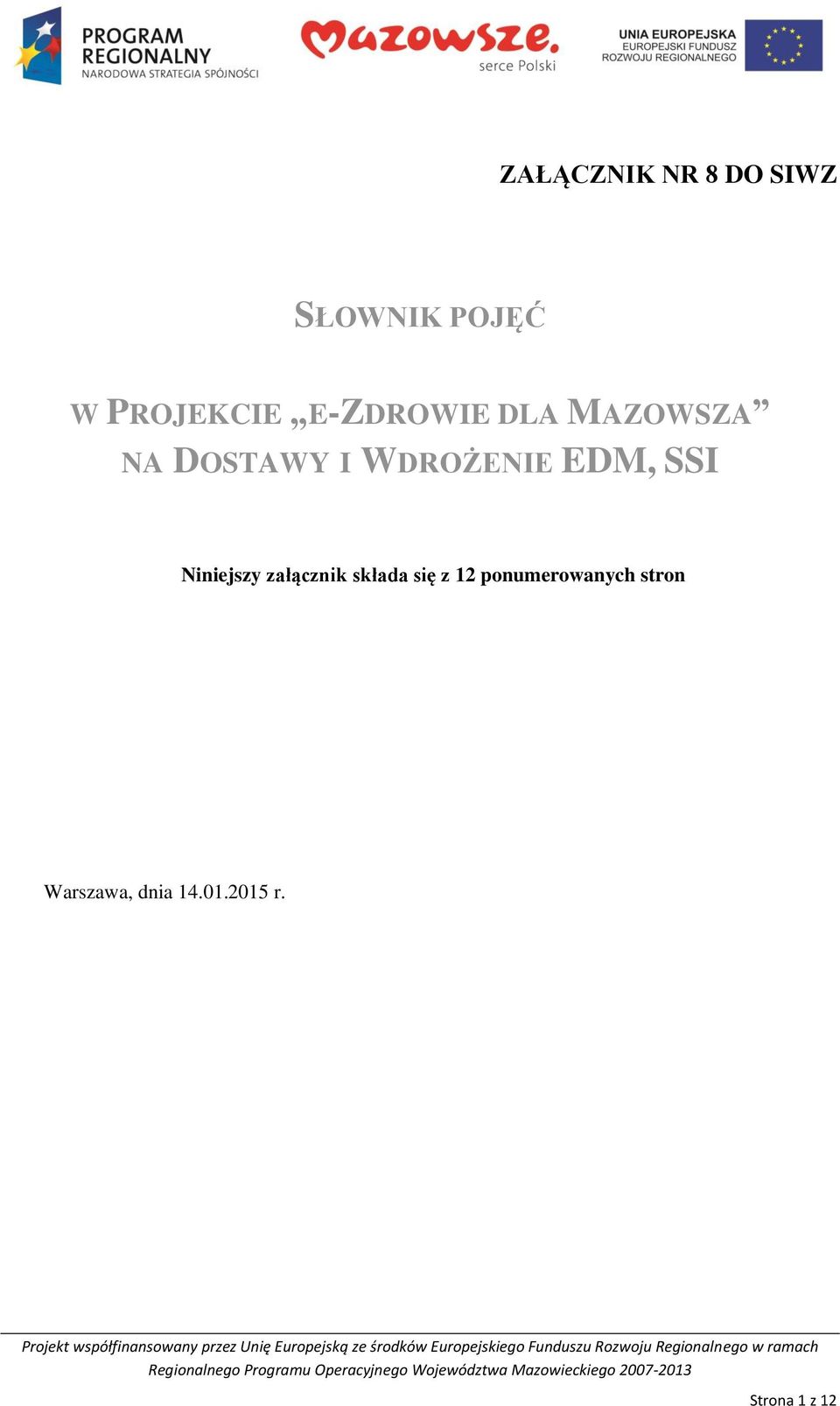 SSI Niniejszy załącznik składa się z 12