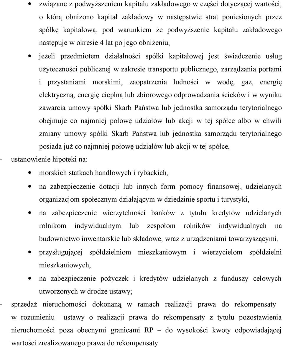 zarządzania portami i przystaniami morskimi, zaopatrzenia ludności w wodę, gaz, energię elektryczną, energię cieplną lub zbiorowego odprowadzania ścieków i w wyniku zawarcia umowy spółki Skarb