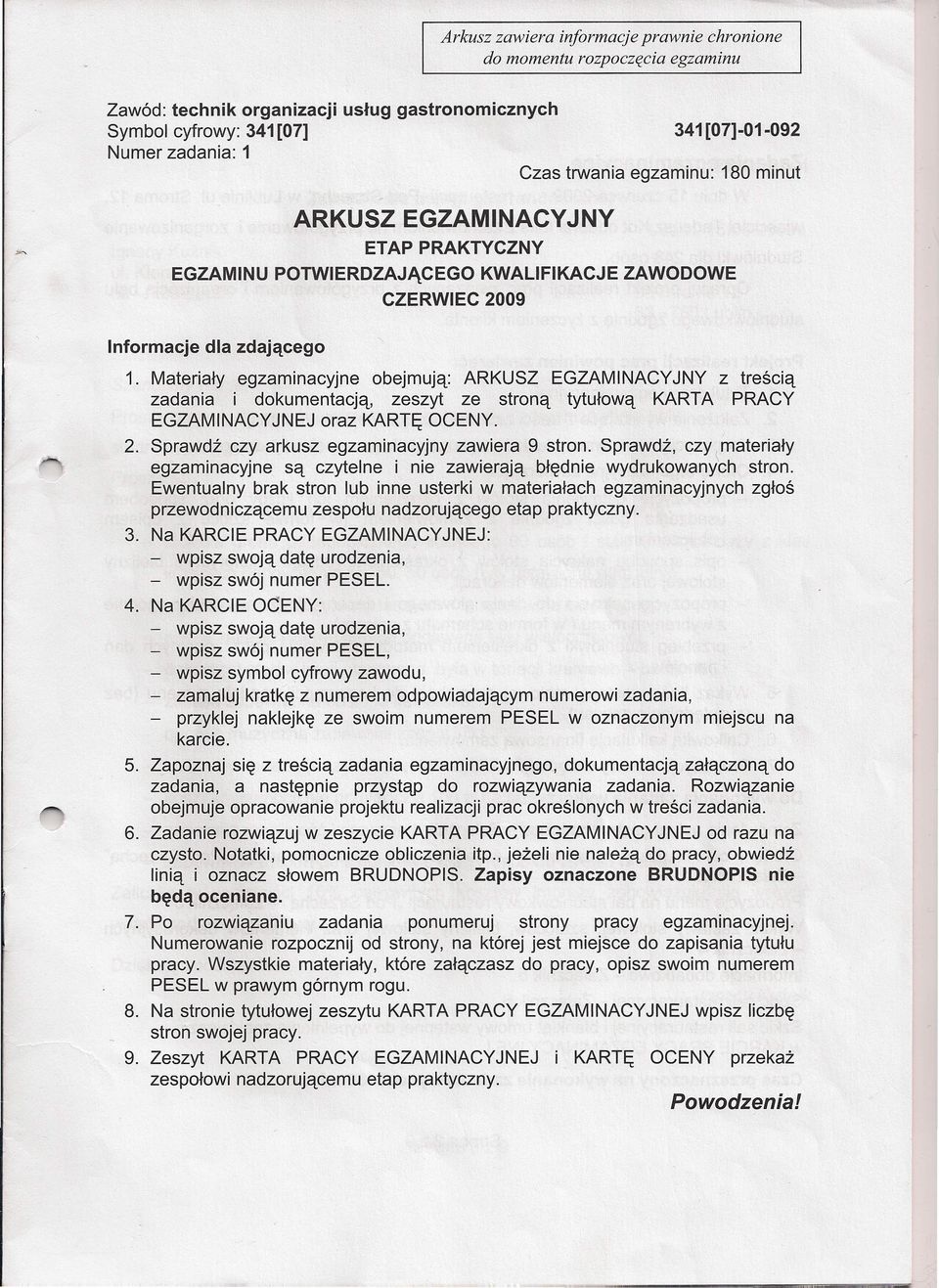 Materiały egzaminacyjne obejmują: ARKUSZ EGZAMINACYJNY z treścią zadania i dokumentacją, zeszyt ze stroną tytułową KARTA PRACY EGZAMINACYJNEJ oraz KARTĘ OCENY. 2.