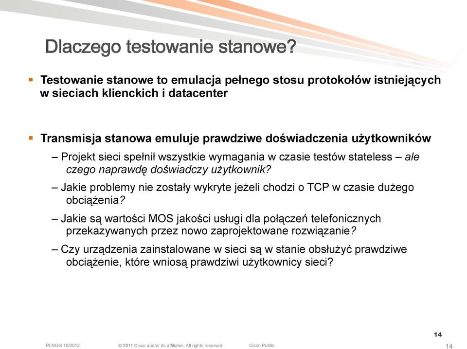 Jakie problemy nie zostały wykryte jeżeli chodzi o TCP w czasie dużego obciążenia?