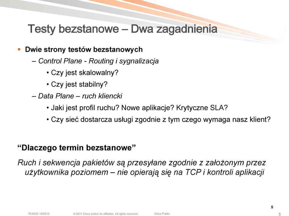 Czy sieć dostarcza usługi zgodnie z tym czego wymaga nasz klient?